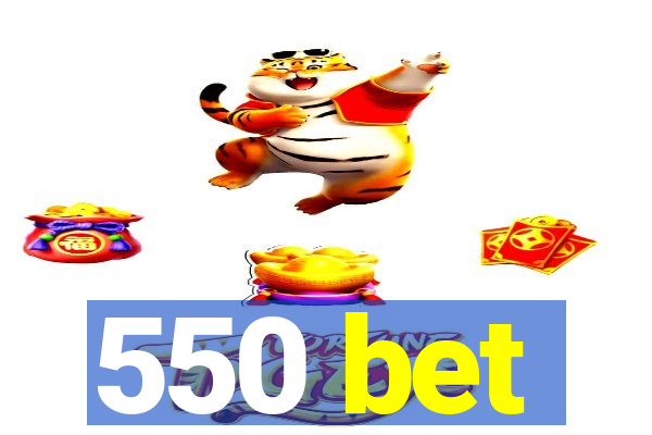 550 bet